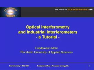 Optical Interferometry and Industrial Interferometers - a Tutorial -