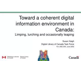 Susan Haigh Digital Library of Canada Task Force For JISC/CNI, June 2002