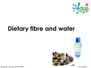 Dietary fibre and water