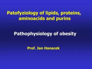 Patofyziology of lipids, proteins, aminoacids and purins
