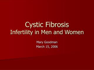 Cystic Fibrosis Infertility in Men and Women