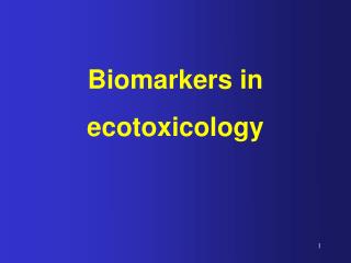 Biomarkers in ecotoxicology