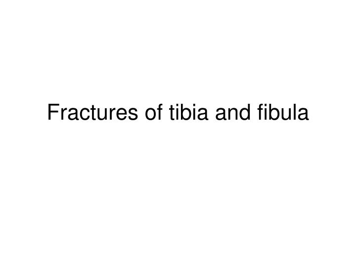 fractures of tibia and fibula