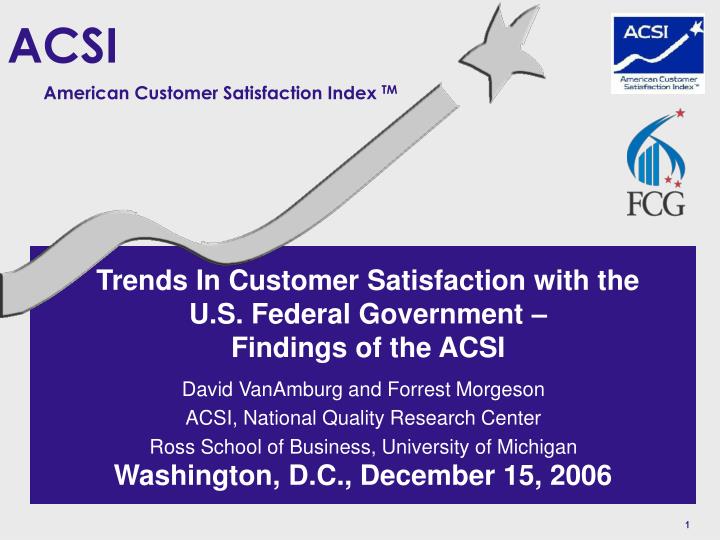 trends in customer satisfaction with the u s federal government findings of the acsi