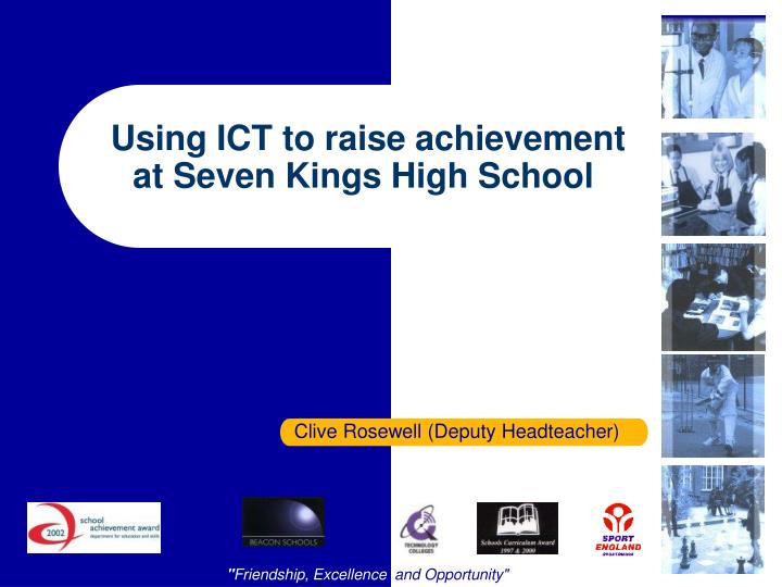 using ict to raise achievement at seven kings high school