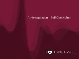 Anticoagulation – Full Curriculum