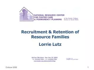 Recruitment &amp; Retention of Resource Families Lorrie Lutz