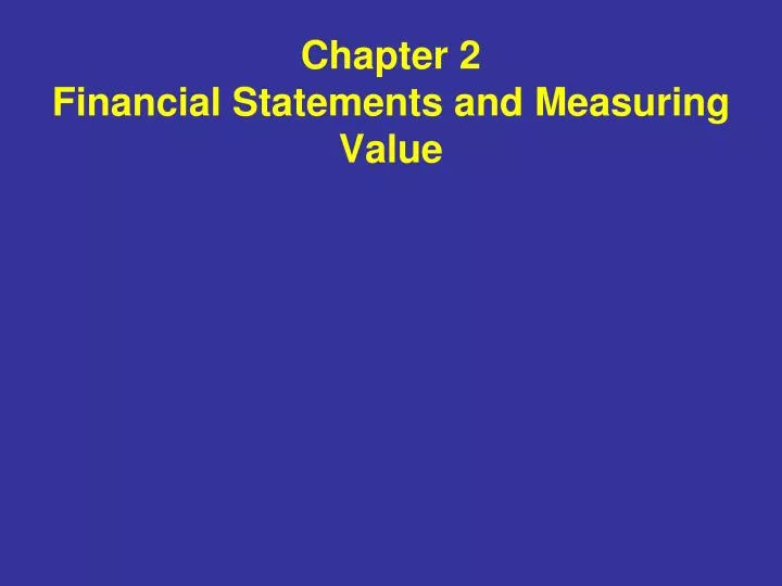 chapter 2 financial statements and measuring value