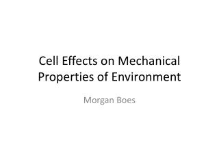 Cell Effects on Mechanical Properties of Environment