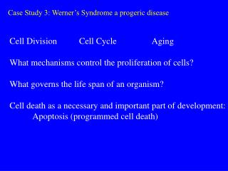 Case Study 3: Werner’s Syndrome a progeric disease