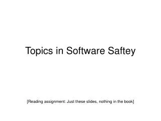 Topics in Software Saftey