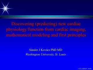 Sándor J Kovács PhD MD Washington University, St. Louis