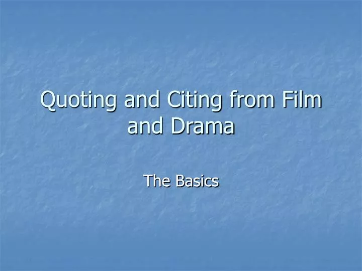 quoting and citing from film and drama