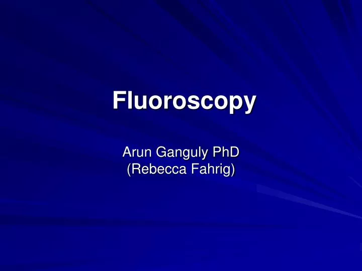 fluoroscopy arun ganguly phd rebecca fahrig