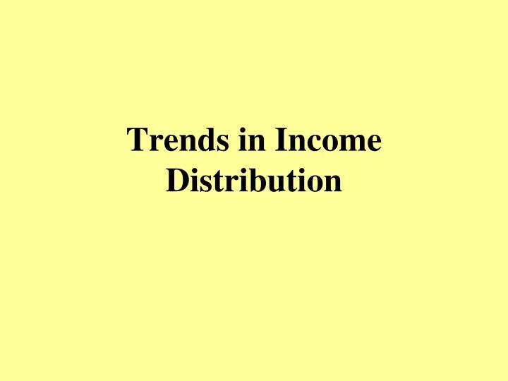 trends in income distribution