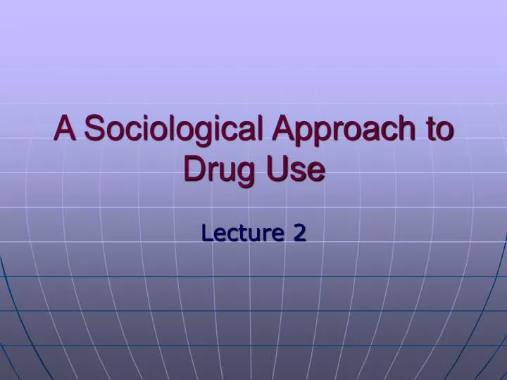 a sociological approach to drug use