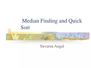 Median Finding and Quick Sort