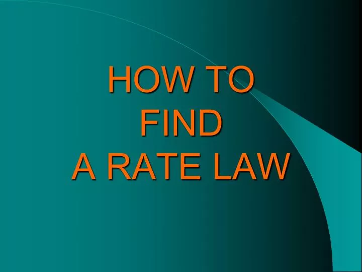 how to find a rate law