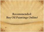 Recommended: Buy Oil Paintings Online! - slide 1