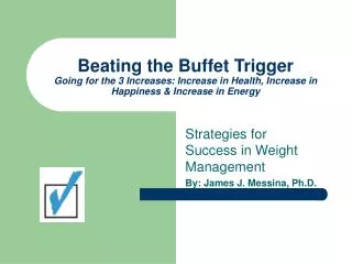 Beating the Buffet Trigger Going for the 3 Increases: Increase in Health, Increase in Happiness &amp; Increase in Energy