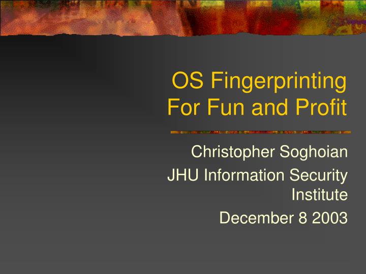 os fingerprinting for fun and profit