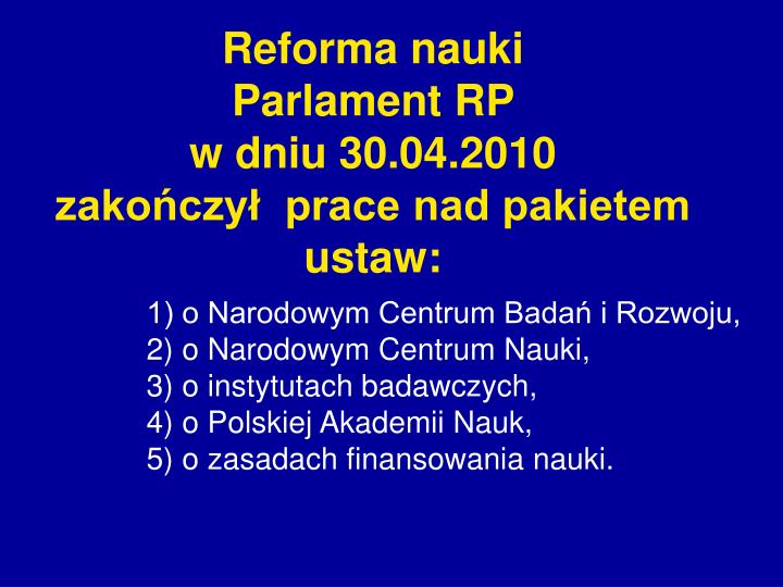 reforma nauki parlament rp w dniu 30 04 2010 zako czy prace nad pakietem ustaw