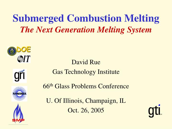 submerged combustion melting the next generation melting system
