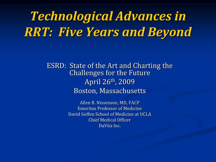 technological advances in rrt five years and beyond