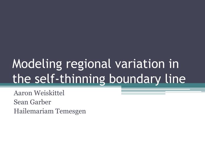modeling regional variation in the self thinning boundary line