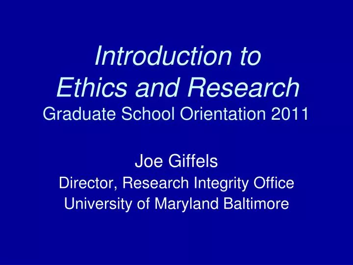 introduction to ethics and research graduate school orientation 2011