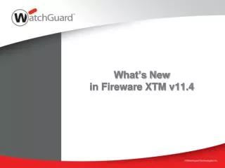 What’s New in Fireware XTM v11.4