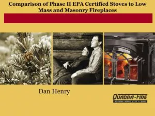 Comparison of Phase II EPA Certified Stoves to Low Mass and Masonry Fireplaces