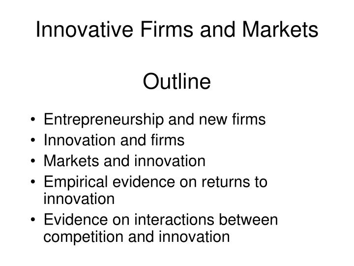 innovative firms and markets outline