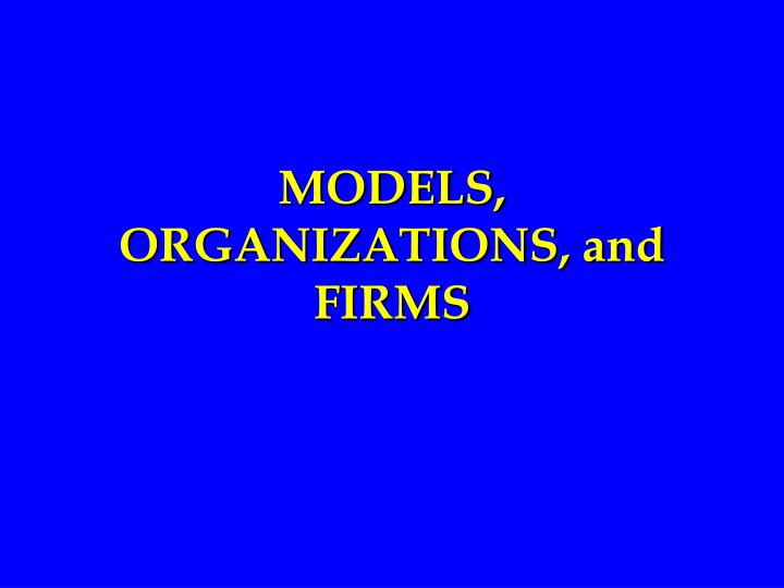 models organizations and firms