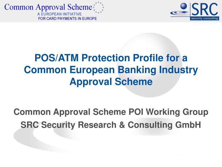 pos atm protection profile for a common european banking industry approval scheme