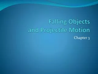 Falling Objects and Projectile Motion