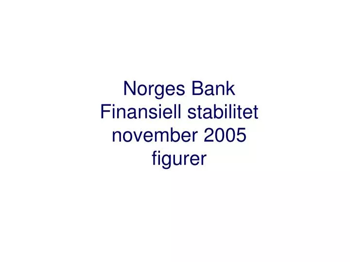 norges bank finansiell stabilitet november 2005 figurer