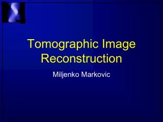 Tomographic Image Reconstruction