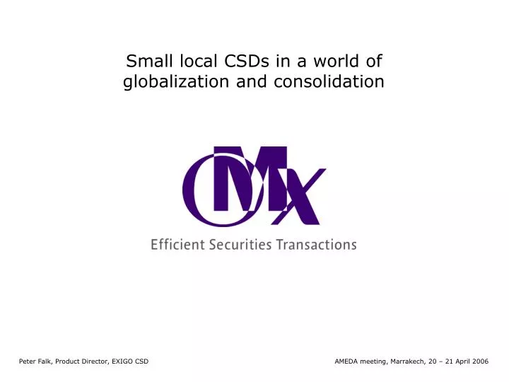 small local csds in a world of globalization and consolidation