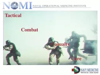 Tactical 			Combat 						Casualty 						 		Care