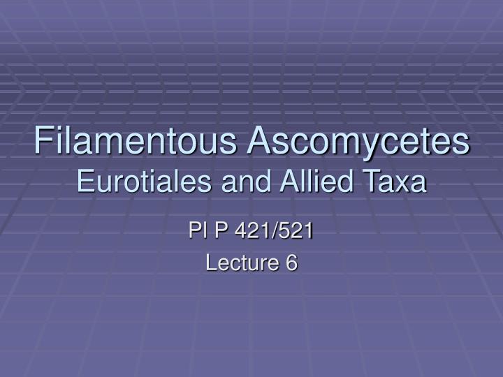 filamentous ascomycetes eurotiales and allied taxa