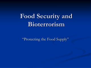 Food Security and Bioterrorism