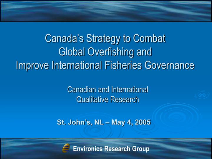 canada s strategy to combat global overfishing and improve international fisheries governance