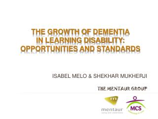 The growth of demenTIA IN LEARNING DISABILITY: opportunities and standards