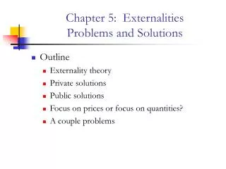 Chapter 5: Externalities Problems and Solutions