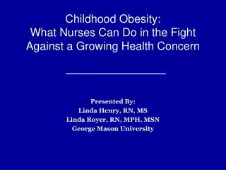 Childhood Obesity: What Nurses Can Do in the Fight Against a Growing Health Concern