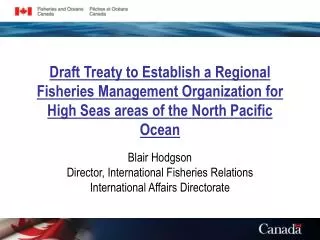 Draft Treaty to Establish a Regional Fisheries Management Organization for High Seas areas of the North Pacific Ocean