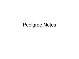 Pedigree Notes