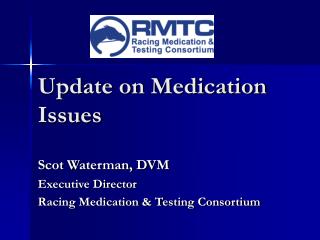 Update on Medication Issues
