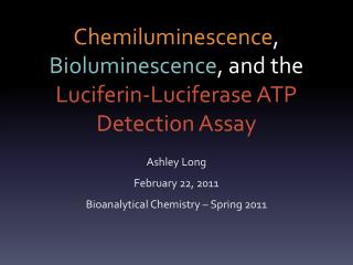 Chemiluminescence , Bioluminescence , and the Luciferin -Luciferase ATP Detection Assay